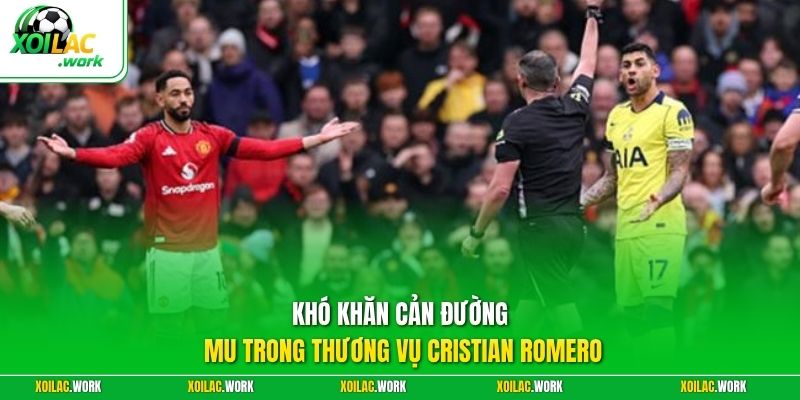 Khó khăn cản đường MU trong thương vụ Cristian Romero