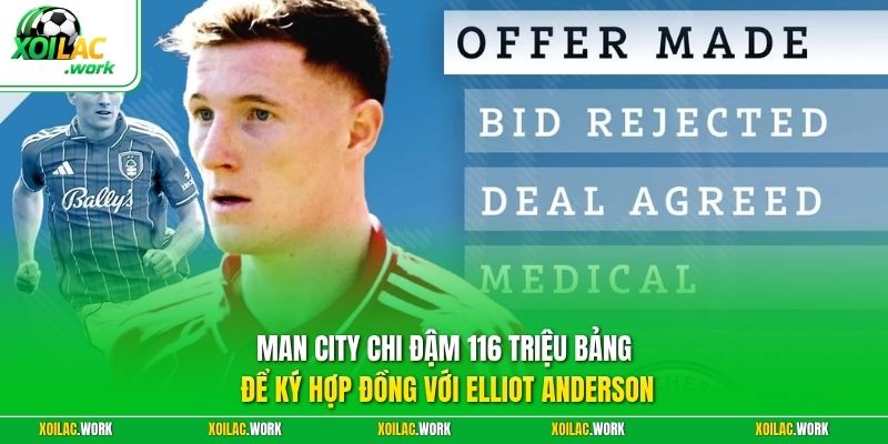 Man City chi đậm 116 triệu bảng để ký hợp đồng với Elliot Anderson