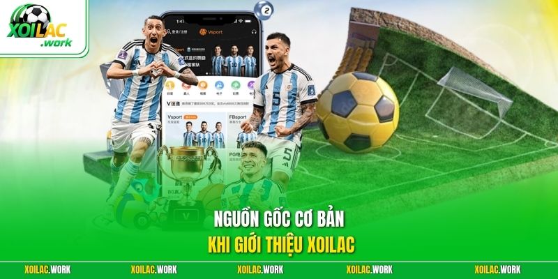 Nguồn gốc cơ bản khi giới thiệu XOILAC