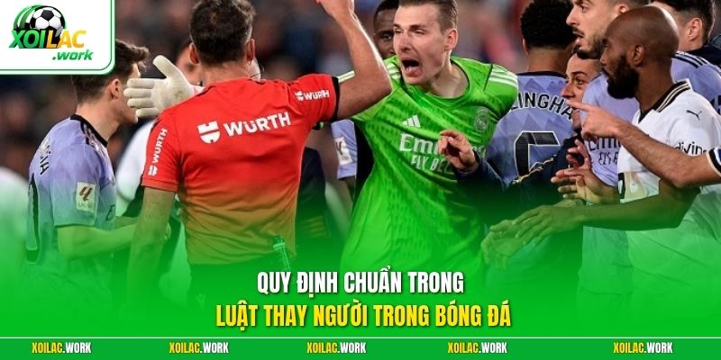 Quy định chuẩn trong luật thay người trong bóng đá