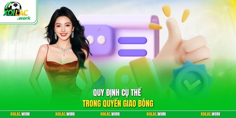 Quy định cụ thể trong quyền giao bóng