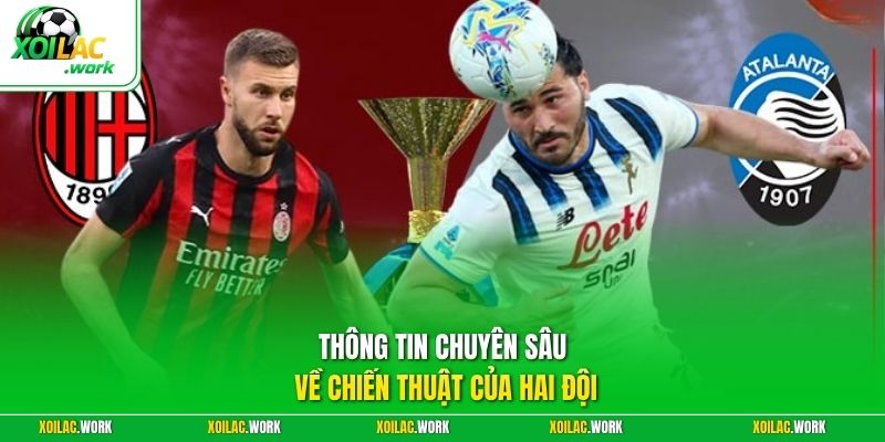 Thông tin chuyên sâu về chiến thuật của hai đội