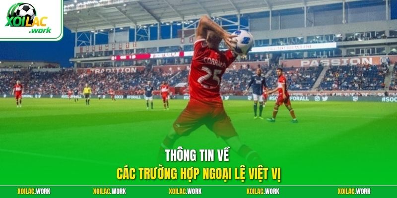 Thông tin về các trường hợp ngoại lệ việt vị